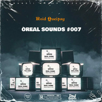 Oreal Sounds #007 - Roid Queipsy by Óreal Sounds