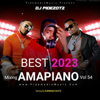 BEST 2023 AMAPIANO VOL 54 MIX BY DJ PIDEZOTZ by Dj PIDEZOTZ