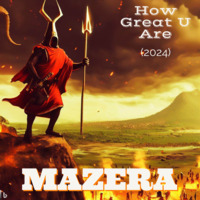 MAZERA --- How Great U Are (2024) by MAZERA {UGANDAN Melodic Metal}