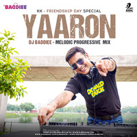 Yaaron Dosti (Melodic Progressive Mix) - DJ Baddiee by DJ Baddiee