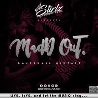 Madd Out. The Dancehall Mixtape (RAW) (ep. 2344) by SuprStirlz