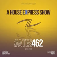 A House Express Show #462 by A Trance Expert Show
