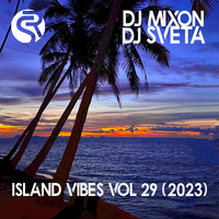 Dj Mixon and Dj Sveta - Island Vibes vol 29 (2023) by Radio Samui