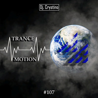 Dj Crystino - Trance Motion #107 by Dj Crystino