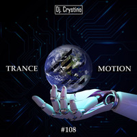 Dj Crystino - Trance Motion #108 by Dj Crystino