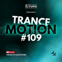 Dj Crystino - Trance Motion #109 by Dj Crystino
