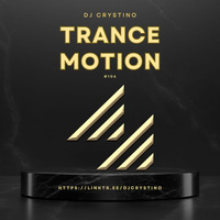 Dj Crystino - Trance Motion #106 by Dj Crystino