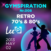 Lee P. - GymSpiration 08 [Retro 70's &amp; 80's in new skin] by Lee P