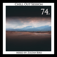 Zoltan Biro - Chill Out Session 074 by Zoltan Biro