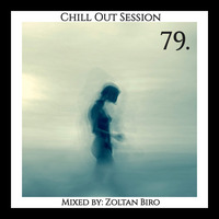Zoltan Biro - Chill Out Session 079 by Zoltan Biro