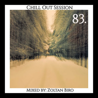 Zoltan Biro - Chill Out Session 083 by Zoltan Biro