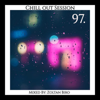Zoltan Biro - Chill Out Session 097 by Zoltan Biro