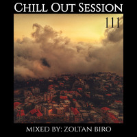 Zoltan Biro - Chill Out Session 111 by Zoltan Biro