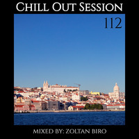 Zoltan Biro - Chill Out Session 112 by Zoltan Biro