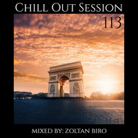 Zoltan Biro - Chill Out Session 113 by Zoltan Biro