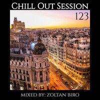 Zoltan Biro - Chill Out Session 123 by Zoltan Biro