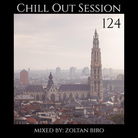 Zoltan Biro - Chill Out Session 124 by Zoltan Biro
