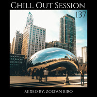 Zoltan Biro - Chill Out Session 137 by Zoltan Biro
