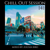 Zoltan Biro - Chill Out Session 141 by Zoltan Biro
