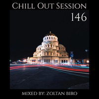 Zoltan Biro - Chill Out Session 146 by Zoltan Biro