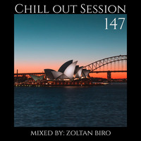 Zoltan Biro - Chill Out Session 147 by Zoltan Biro