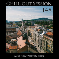 Zoltan Biro - Chill Out Session 148 by Zoltan Biro