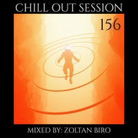 Zoltan Biro - Chill Out Session 156 by Zoltan Biro