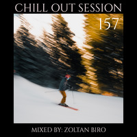 Zoltan Biro - Chill Out Session 157 by Zoltan Biro
