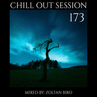 Zoltan Biro - Chill Out Session 173 by Zoltan Biro