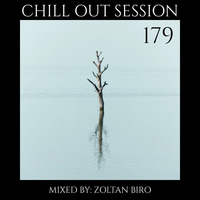 Zoltan Biro - Chill Out Session 179 by Zoltan Biro