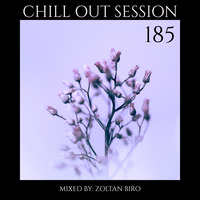 Zoltan Biro - Chill Out Session 185 by Zoltan Biro