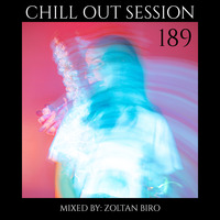 Zoltan Biro - Chill Out Session 189 by Zoltan Biro