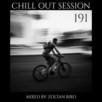 Zoltan Biro - Chill Out Session 191 by Zoltan Biro