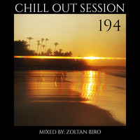 Zoltan Biro - Chill Out Session 194 by Zoltan Biro