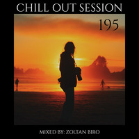 Zoltan Biro - Chill Out Session 195 by Zoltan Biro
