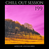 Zoltan Biro - Chill Out Session 199 by Zoltan Biro