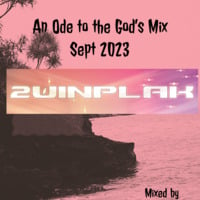 2winPlak Odkast Sessions Presents an Ode to the Gods Mix Sept 2023 by Phozner by Phozner