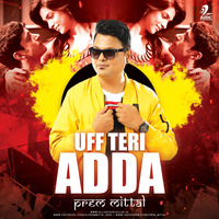 Uff Teri Adaa (Remix) - Prem Mittal by AIDC