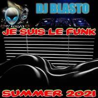 Je Suis Le Funk Summer 2021 by DjBlasto