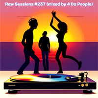 Raw Sessions #237 (mixed by 4 Da People) by 4 Da People