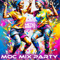 MOC Mix Party (Aired On MOCRadio 10-20-23) by Metro Beatz