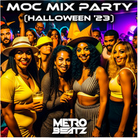 MOC Mix Party (Halloween '23) (Aired On MOCRadio 10-27-23) by Metro Beatz