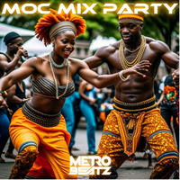 MOC Mix Party (Aired On MOCRadio 11-3-23) by Metro Beatz