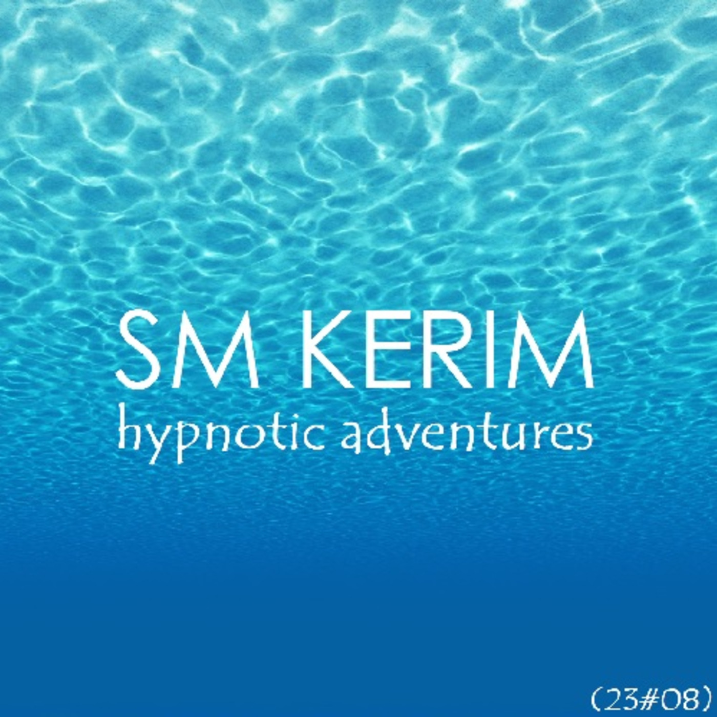 SM KERIM - Hypnotic Adventures (23#08)