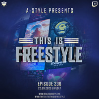 A-Style presents This Is Freestyle EP236 @ REALHARDSTYLE.NL 22.09.2023 by A-Style