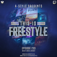 A-Style presents This Is Freestyle EP233 LIVE @ REALHARDSTYLE.NL 30.07.2023 by A-Style