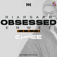 OBSESSED REMIX - DJ EMWEE by Downloads4Djs