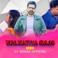 Kalkatiya Raja (Pawan Singh Remix) DJ Vishal Official by DjVishal Official