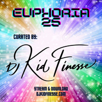 EUPHORIA #25 (HOUSE) by DJ KID FINESSE