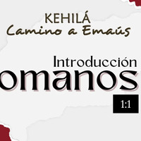 Romanos 1 | Introducción by Kehila Camino a Emaus